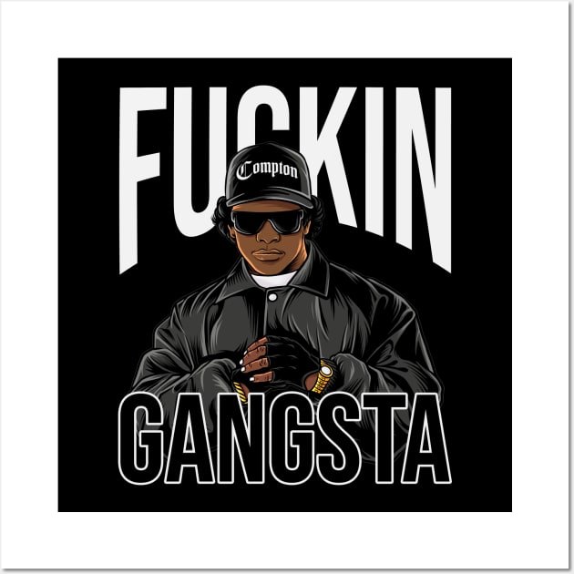 Eazy E F*CKIN GANGSTA Wall Art by Planet of Tees